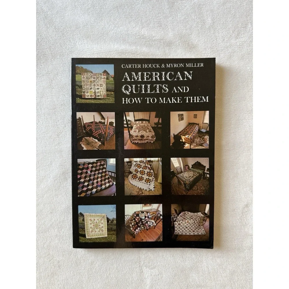 American Quilts & How to Make Them by Myron Miller & Carter Houck, quilting book